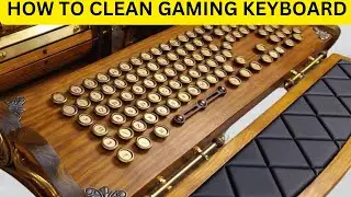 How to Clean Gaming Keyboard in minutes 