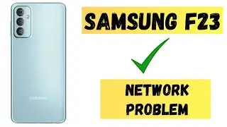 How to Fix Samsung F23 Network Problem