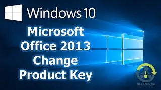 How to change Microsoft Office 2013 Product Key in Windows 10 (Step by Step guide)