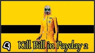 Kill Bill in Payday 2 [Payday 2] #payday2 #killbill