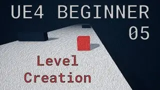 UE4 / Unreal Engine 4 Make a Game - #05 Level Creation