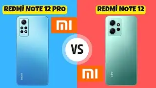 Redmi Note 12 Pro vs Redmi Note 12 | Kıyasladık