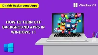 Windows 11 Turn Off Background Apps |How to Stop Background  running Apps on Windows 11 | Windows 11