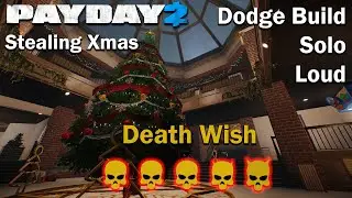 Payday 2 - Stealing Xmas - (SOLO - LOUD) - Death Wish - Dodge Build