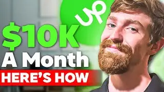 Here's How ANYONE can make $10,000/Mo with Upwork