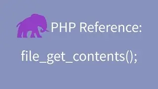 PHP Reference: Get contents of a file with file_get_contents();