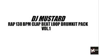 DJ Mustard 138 BPM Rap Clap Drum Kit Pack 1 Loop Sample Producer  Preset HQ Sound Download WAV