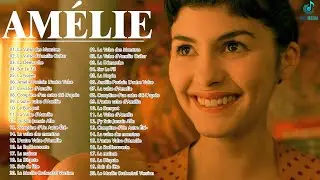 Amélie Poulain Soundtrack ♫ Fabuleux Destin d'Amélie Poulain OST ♫ Full Movies Theme Album