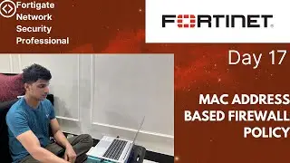 Day 17 - MAC Address Based Firewall Policy For Blocking access to Internet || EVE-NG || Fortigate