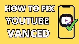 How to Fix Youtube Vanced The Following Content is Not Available 2023