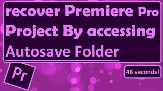 recover Premiere Pro autosave - access saved project files after premiere pro crash!