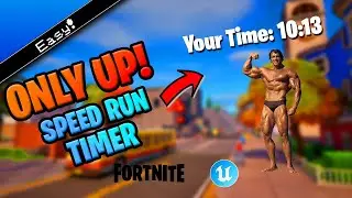 ONLY UP MECHANICS Part 2 (Speed Run Timer and more!) - Fortnite UEFN tutorial