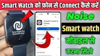 Noise Colorfit Icon 2 Smartwatch Ko Mobile Se Connect Kaise Kare | How To Connect Noise Smart watch