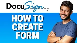 How to Create Form in DocuSign