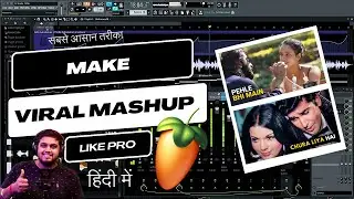 How To Make Mashup (STEP-BY-STEP) - FL Studio With Kufaat