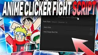 Anime Clicker Fight script – (AutoClick)