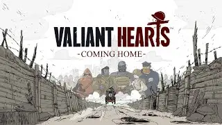 VALIANT HEARTS: COMING HOME - СТРИМ ПЕРВЫЙ