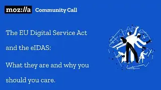 Mozilla Community Call: EU Digital Services Act and eIDAS: what they are and why you should care.