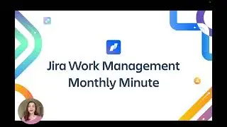 Jira Work Management Monthly Minute: June 2023 | Atlassian