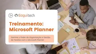 Domine o Poder da Organização e Gestão de Tarefas com o Microsoft Planner | SAGUITECH