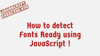 How to detect Fonts Ready using JavaScript !