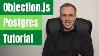 Node Objection.js tutorial with knex and Postgres | Node SQL ORM