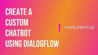 How To Create Chatbot Messenger In Web Using DialogFlow | Tutorial | Beginners | phpexpertise.com