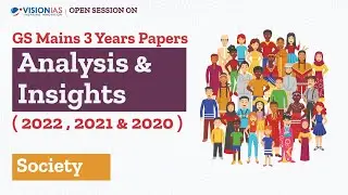 Open Session on GS Mains 3 years' Papers' Analysis & Insights | Society