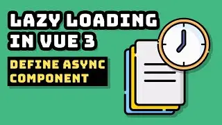 How to Lazy Load Vue Components in Vue 3