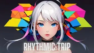 🔶Futuristic Electro-pop💓Rhythmic Trip🎵