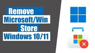 How to Remove and Restore Windows/Microsoft Store in Windows 10/11