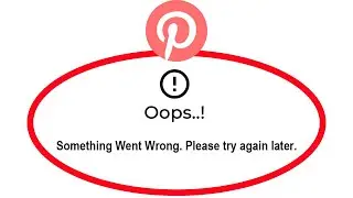 How To Fix Pinterest Lite App Oops Something Went Wrong Please Try Again Later Error