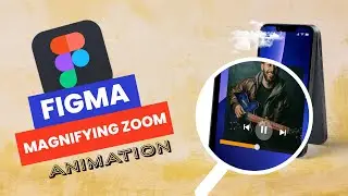 Figma Magnifying Zoom Animation | 2023