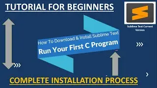 [NEW] How To Install Sublime Text 4 Current Version On Windows 10/11 || Run Your First C Program ||