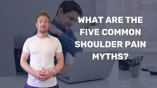 What are the five common shoulder pain myths?