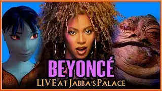 Beyoncé performs for Jabba The Hutt  [Mash-In]