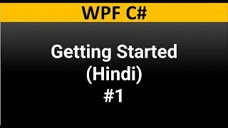 WPF C# Tutorial For Beginners 1: Getting Started