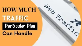 How Much Traffic Particular Hosting Plan Can Handle (Detailed Guide) - 2024