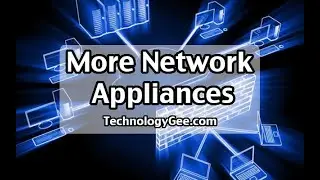 More Network Appliances | CompTIA Security+ SY0-601 | 3.3f