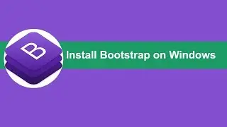 How to Install Bootstrap on Windows