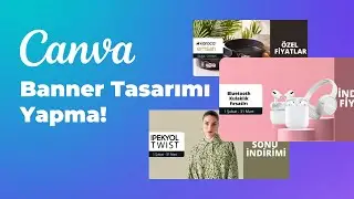 Banner Tasarımı Nasıl Yapılır? Canva ile E-Ticaret Sitemize Banner Tasarlıyoruz!