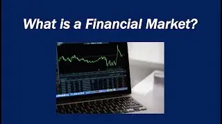 What is a Financial Market?