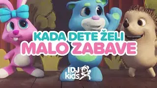 @IDJKids OFFICIAL SONG - KADA DETE ZELI MALO ZABAVE