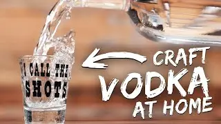 How to Make Alcohol - Craft Vodka