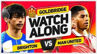 BRIGHTON vs MANCHESTER UNITED LIVE STREAM Watchalong with Mark Goldbridge