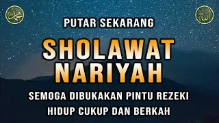 Sholawat Nariyah || Dikabulkan Hajatnya || Sholawat Tanpa Musik Menyentuh Hati #151