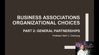 General Partnerships (Organizational Choices 2 of 6)