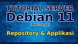 Installasi Aplikasi Dan Pengaturan Repository Debian 11