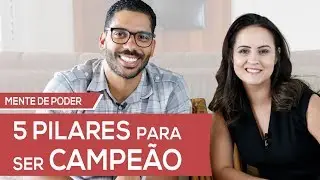 5 Pilares Para Se Tornar Campeão (feat. Joel Moraes) | Mente de Poder