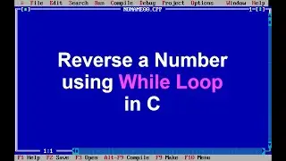 C Program(24) - Reverse given Number using While loop in C